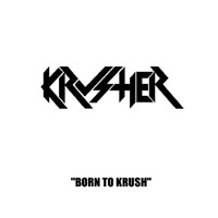 Born to Krush