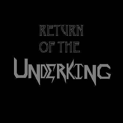 Return of the Underking