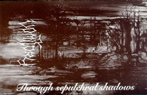 Through Sepulchral Shadows