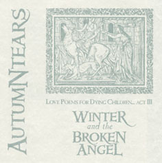 Love Poems for Dying Children - Act III : Winter and the Broken Angel