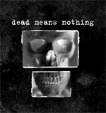 Dead Means Nothing