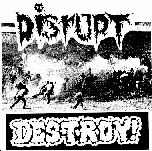 Disrupt & Destroy Split