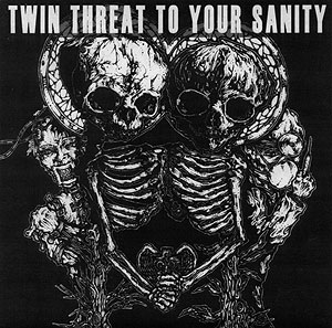 Twin Threat to Your Sanity