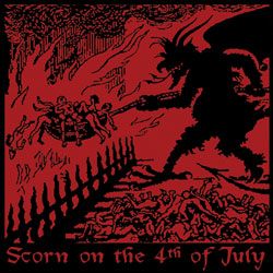 Scorn On The 4th Of July